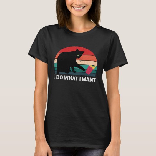 I Do What I Want Cat  Retro Cat    Cat  10 Tシャツ (正面)