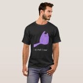 I Do What I Want Fat Cat Kitty Funny Gift Black Tシャツ (正面フル)