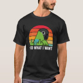 I Do What I Want Parrot I Nanday Conure Tシャツ (正面)