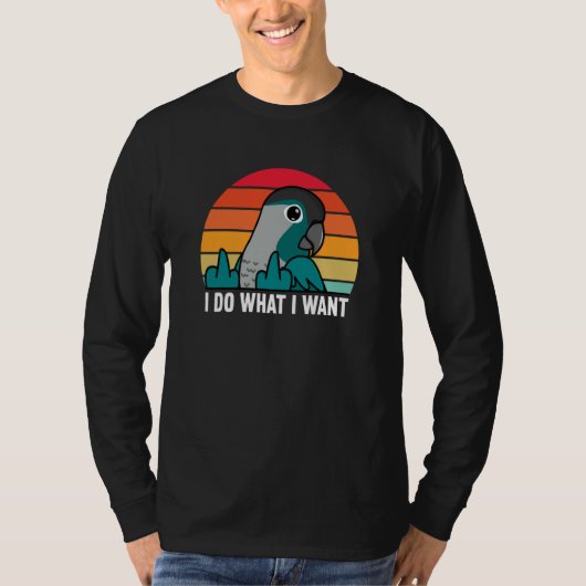 I Do What I Want Parrot I Turquoise Green Cheek Co Tシャツ (正面)