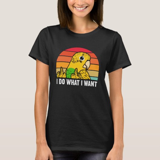 I Do What I Want Parrot I Yellow Budgie Budgerigar Tシャツ (正面)