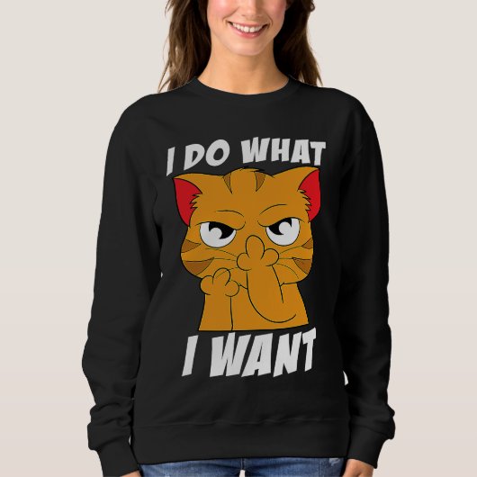 I do what I want with my cat funny cat meme スウェットシャツ (正面)
