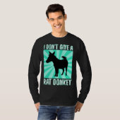 I Don Give A rat donkey 1 Tシャツ (正面フル)