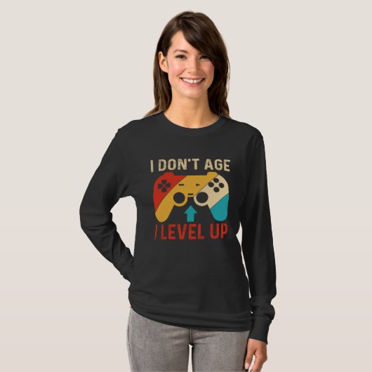 I Don´t Age I level Up Gaming Tシャツ (正面フル)