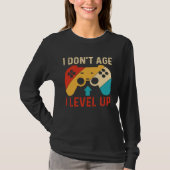 I Don´t Age I level Up Gaming Tシャツ (正面)