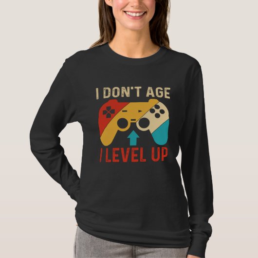 I Don´t Age I level Up Gaming Tシャツ (正面)