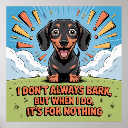 I Don’t Always Bark, It’s For Nothing ポスター (正面)