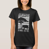 I Don t Always Talk About Hippos Hippo Tシャツ (正面)