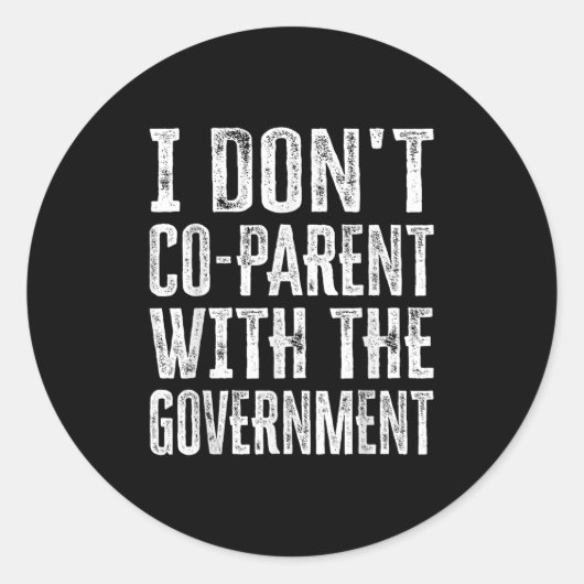 I Don’t Co-parent With The Government  ラウンドシール (正面)