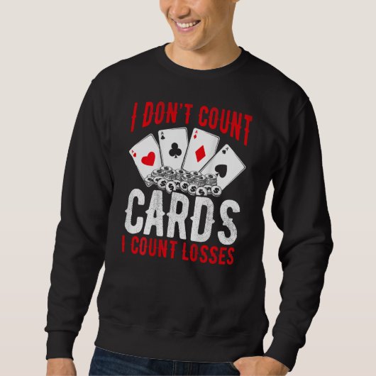 I Don t Count Cards I Count Losses Backprint Casin スウェットシャツ (正面)