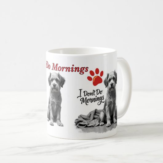 I Don’t Do Mornings – Grumpy Dog Mug コーヒーマグカップ (正面右)