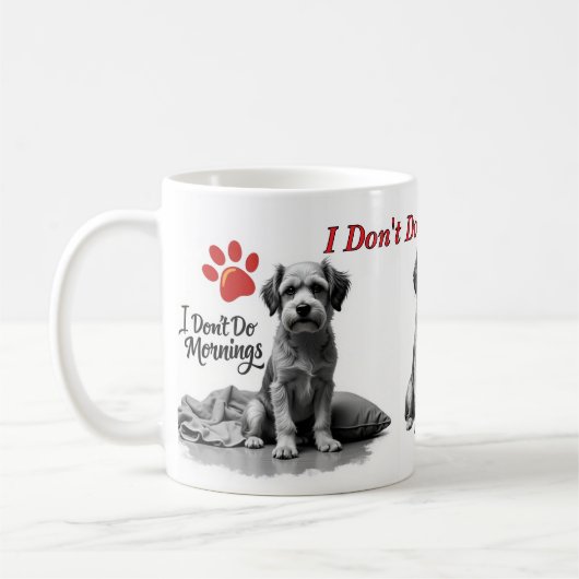 I Don’t Do Mornings – Grumpy Dog Mug コーヒーマグカップ (左)