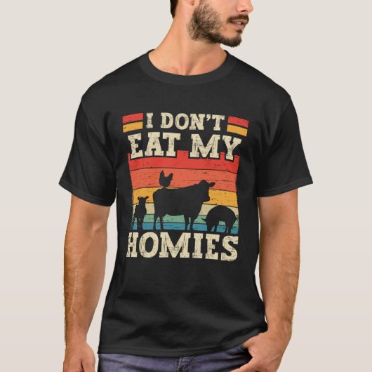 I Don t Eat My Homies  Vegetarianism Vegetarian Tシャツ (正面)
