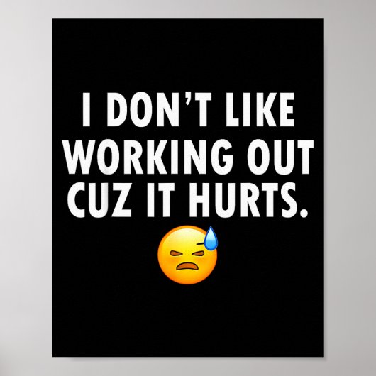 I Don’t Like Working Out Cuz It Hurts  ポスター (正面)