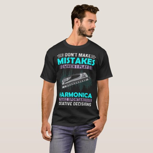 I Don t Make Mistakes When I Play Harmonica Music Tシャツ (正面フル)