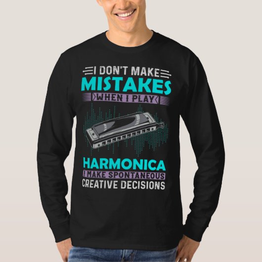 I Don t Make Mistakes When I Play Harmonica Music  Tシャツ (正面)