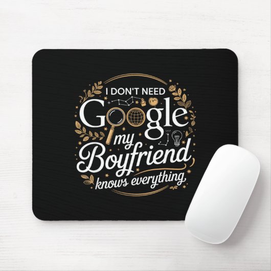 I Don’t Need Google My Boyfriend Knows Everything  マウスパッド (マウス)