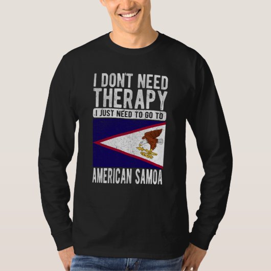 I don´t need Therapy I just need to go to American Tシャツ (正面)