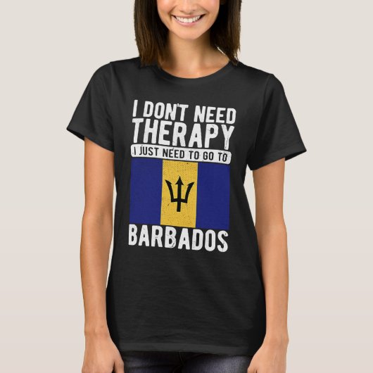 I don´t need Therapy I just need to go to Barbados Tシャツ (正面)