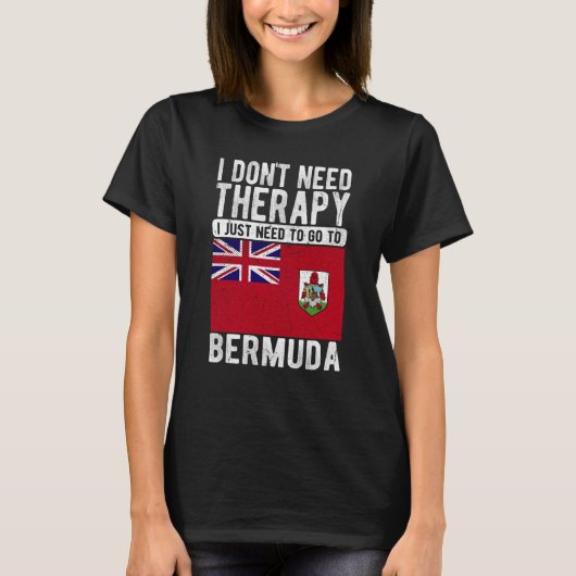 I don´t need Therapy I just need to go to Bermuda Tシャツ (正面)