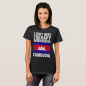 I don´t need Therapy I just need to go to Cambodia Tシャツ (正面フル)