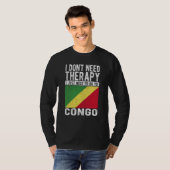 I don´t need Therapy I just need to go to Congo Tシャツ (正面フル)