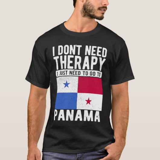 I don´t need Therapy I just need to go to Panama Tシャツ (正面)