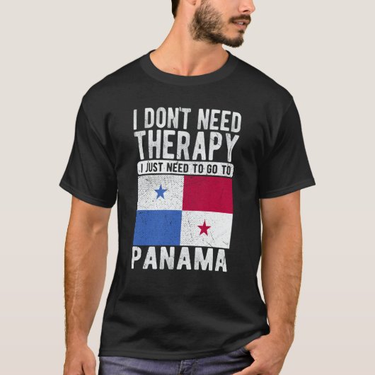 I don´t need Therapy I just need to go to Panama Tシャツ (正面)