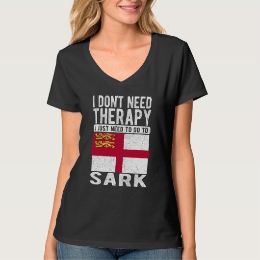 I don´t need Therapy I just need to go to Sark Tシャツ (正面)