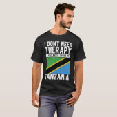 I don´t need Therapy I just need to go to Tanzania Tシャツ (正面フル)