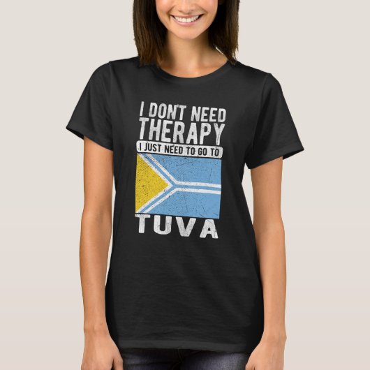 I don´t need Therapy I just need to go to Tuva Tシャツ (正面)