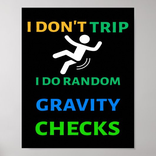 I Don&#; t Trip I Do Random Gravity おもしろい Checks C ポスター (正面)