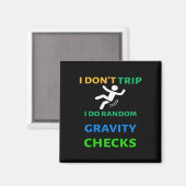 I Don&#; t Trip I Do Random Gravity おもしろい Checks C マグネット (正面/裏面)