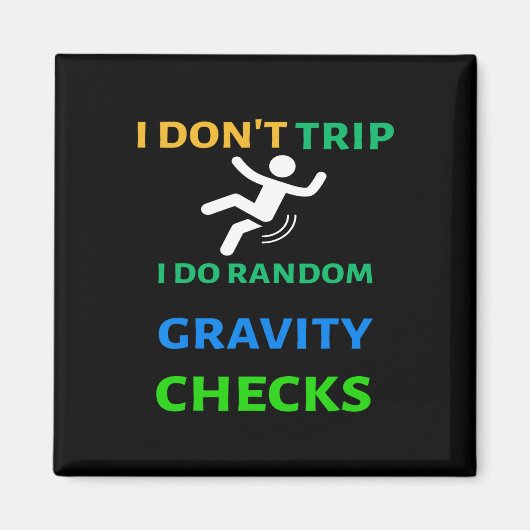 I Don&#; t Trip I Do Random Gravity おもしろい Checks C マグネット (正面)