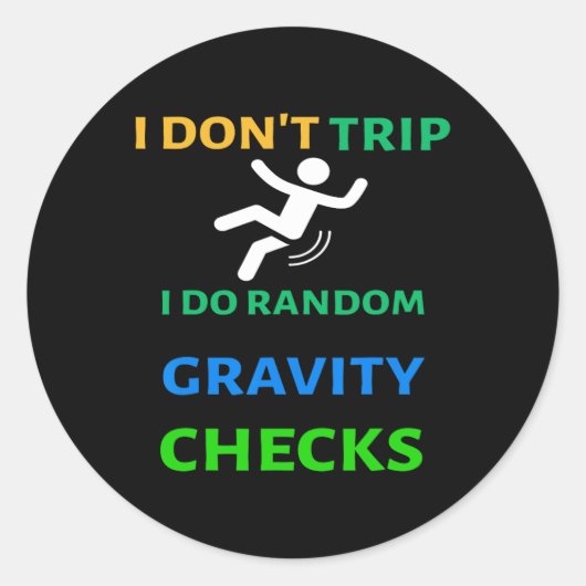 I Don&# t Trip I Do Random Gravity おもしろい Checks C ラウンドシール (正面)