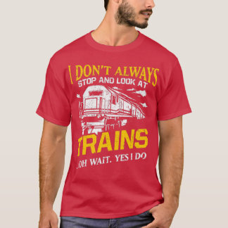 I Donamp39t常に列車ストップの鉄道を見て低 Tシャツ