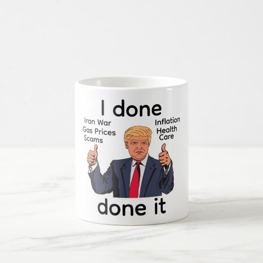 I Done Done It Coffee Mug コーヒーマグカップ (中央)