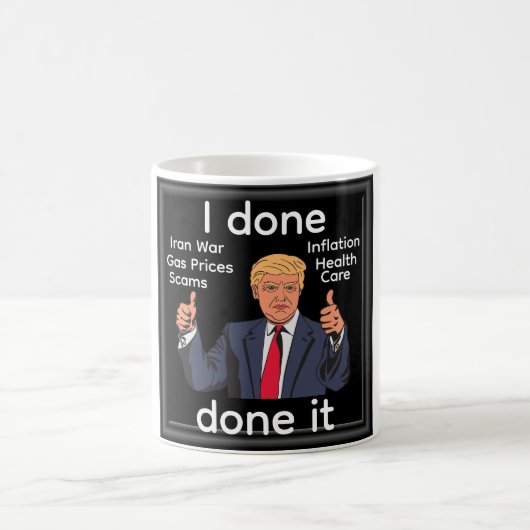 I Done Done It Coffee Mug コーヒーマグカップ (中央)