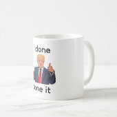 I Done Done It Coffee Mug コーヒーマグカップ (正面右)