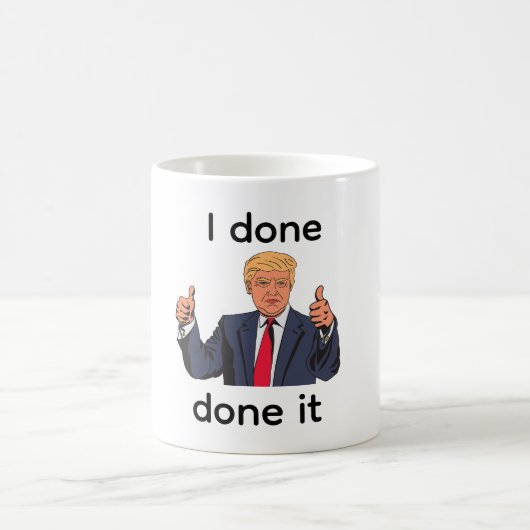 I Done Done It Coffee Mug コーヒーマグカップ (中央)