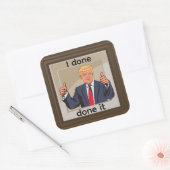 I Done Done It Sticker スクエアシール (封筒)