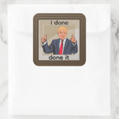 I Done Done It Sticker スクエアシール (バッグ)
