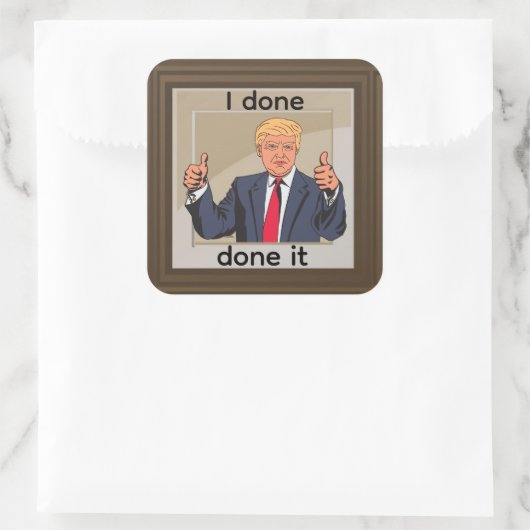 I Done Done It Sticker スクエアシール (バッグ)