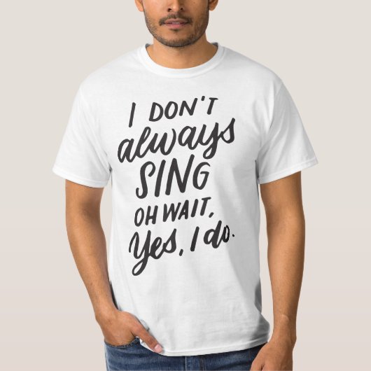 I Don't 5678lways Sing Oh Wait Yes I Do, Musial Th Tシャツ (正面)