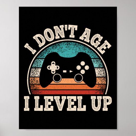 I Don't Age I Level Up Video Game Funny Gamer Birt ポスター (正面)
