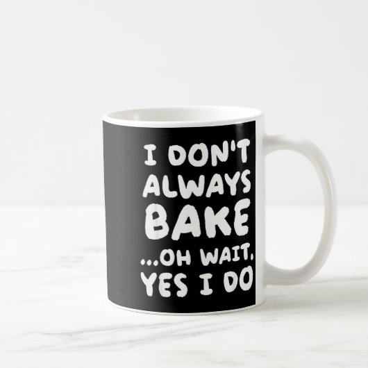 I Don't Always Bake Funny Baker Baking  コーヒーマグカップ (右)