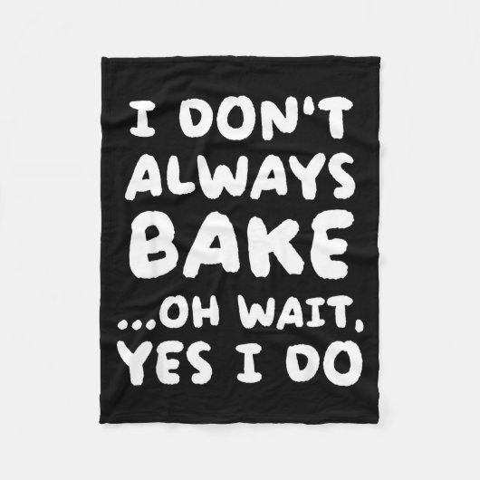 I Don't Always Bake Funny Baker Baking フリースブランケット (正面)