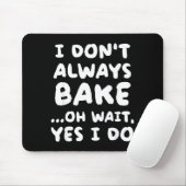 I Don't Always Bake Funny Baker Baking  マウスパッド (マウス)