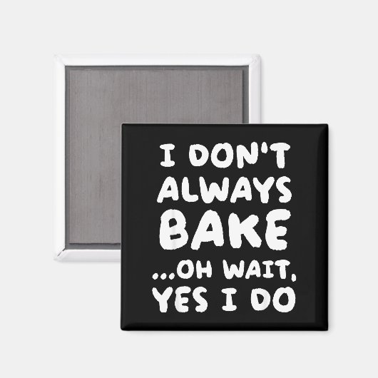 I Don't Always Bake Funny Baker Baking  マグネット (正面/裏面)