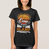 I Dont Always Camp But When I Do I Go Glamp Tシャツ (正面)